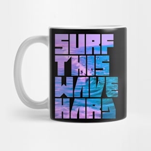 Surf This Wave Hard Part I Mug